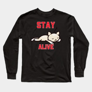 Stay Alive Kitten Long Sleeve T-Shirt
